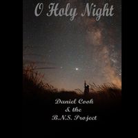 Daniel Cook & The B.N.S. Project - O Holy Night (feat. Wyatt Ritter)
