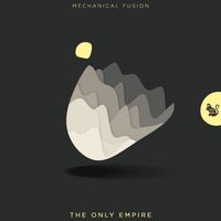 Mechanical Fusion - The Only Empire