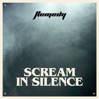 Remedy - Scream In Silence