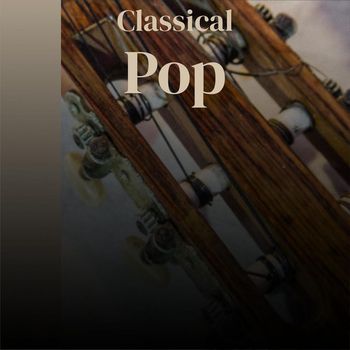 Various Artists - Classical Pop