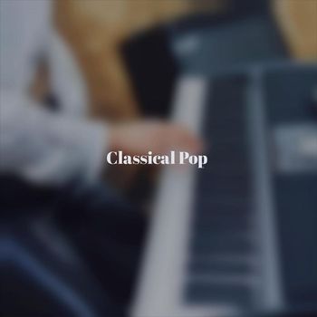 Various Artists - Classical Pop
