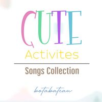 Botabateau - Cute Activities Songs Collection