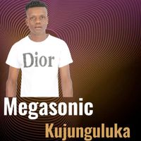 Megasonic - Kujunguluka