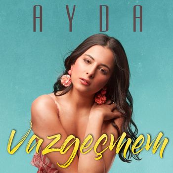 AYDA - Vazgeçmem