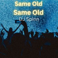 DJ Spinn - Same Old, Same Old