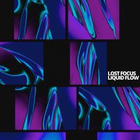 Lost Focus - Liquid Flow