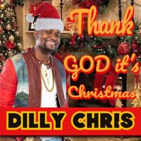 Dilly Chris - Thank God It's Christmas
