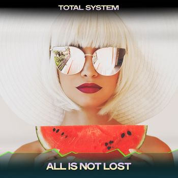 Total System - All Is Not Lost (Chill Sexion Mix, 24 Bit Remastered)