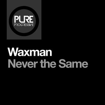 Waxman (CA) - Never The Same