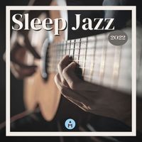 Meditation Relax Club - Sleep Jazz 2022 – Slow and Soft Guitar Jazz Songs to Play When You Go to Sleep at Night