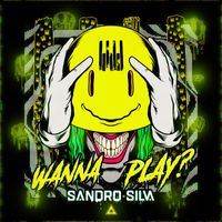 Sandro Silva - Wanna Play?