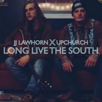 JJ Lawhorn - Long Live The South