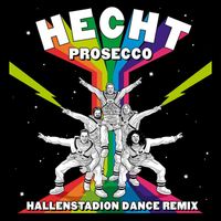 Hecht - Prosecco (Hallenstadion Dance Remix)