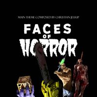 Christian Jessup - Faces of Horror (Main Title Theme)