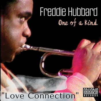 Freddie Hubbard - Love Connection (Live)
