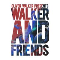 Oliver Walker - WALKER AND FRIENDS (Explicit)