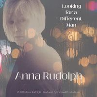Anna Rudolph - Looking for a Different Man