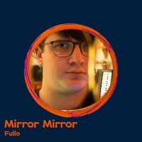 Fullo - Mirror Mirror