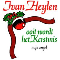 Ivan Heylen - Ooit Wordt Het Kerstmis