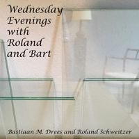 Bastiaan M. Drees - Wednesday Evenings With Roland & Bart