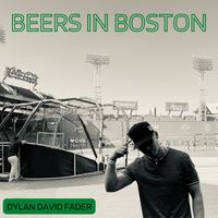Dylan David Fader - Beers in Boston