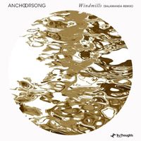 Anchorsong - Windmills (Salamanda Remix)