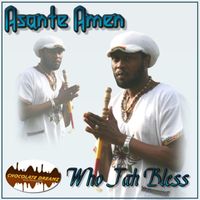 Asante Amen - Who Jah Bless