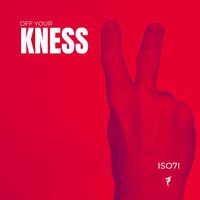 Iso7I - Off Your Kness (EP)