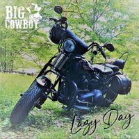 Big Cowboy - Lazy Day