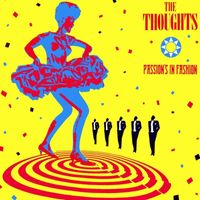 The Thoughts - Passion's in Fashion