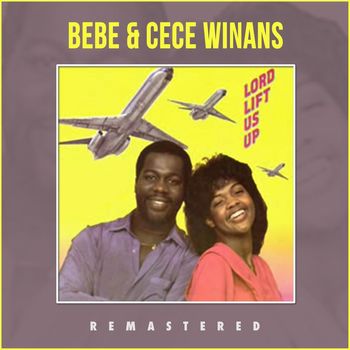 BeBe & CeCe Winans - Lord Lift Us Up (Remastered)