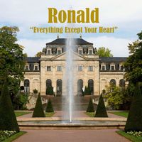 Ronald - Everything Except Your Heart