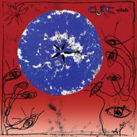 The Cure - Wish (30th Anniversary Remaster [Explicit])