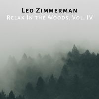 Leo Zimmerman - Relax In the Woods, Vol. IV