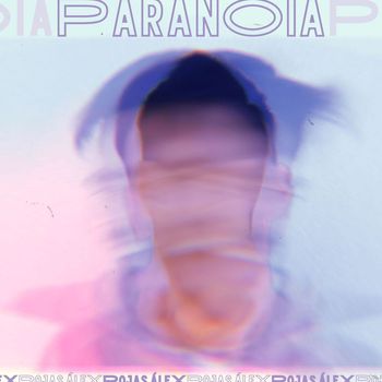 Alex Rojas - Paranoia
