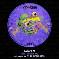 Luca M - Chai Latte EP (Explicit)