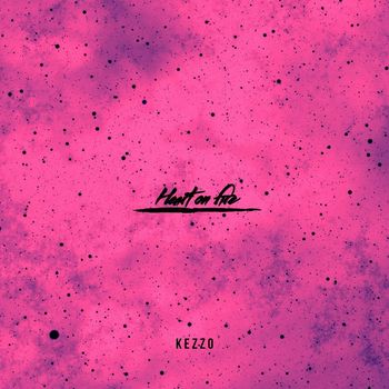 Kezzo - Heart on Fire (Explicit)