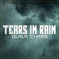 Dlala Chass - Tears in Rain
