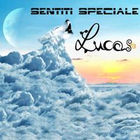 Lucas - Sentiti speciale