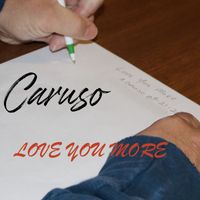 Caruso - Love You More