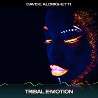 Davide Aldrighetti - Tribal E-Motion (24 Bit Remastered)