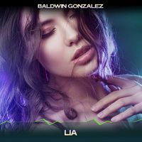 Baldwin Gonzalez - Lia (Chilling Edit, 24 Bit Remastered)