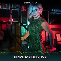 Benotto - Drive My Destiny (24 Bit Remastered)