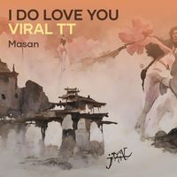 Masan - I do Love You Viral Tt