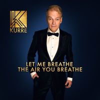 Kurre - Let Me Breathe The Air You Breathe