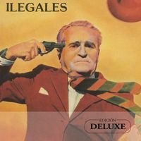 Ilegales - Ilegales (Edición Deluxe)