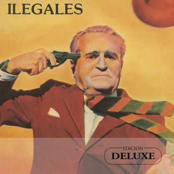 Ilegales - Ilegales (Edición Deluxe)