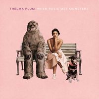 Thelma Plum - When Rosie Met Monsters (Explicit)