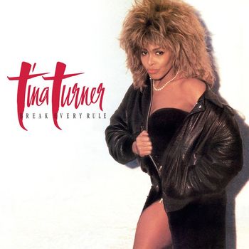 Tina Turner - Break Every Rule (2022 Remaster)