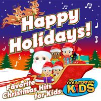 The Countdown Kids - Happy Holidays! (Favorite Christmas Hits for Kids)
